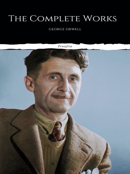 Title details for The Complete Works of George Orwell by George Orwell - Wait list